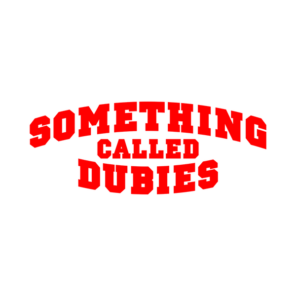 Something Called Dubies 
